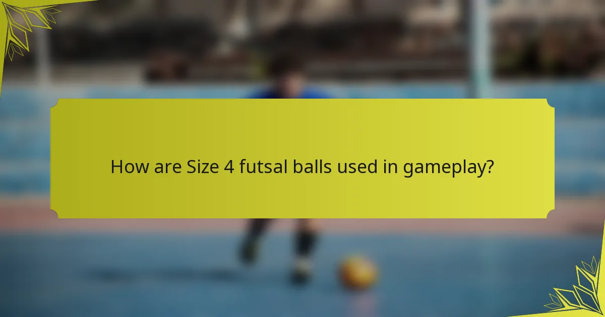 How are Size 4 futsal balls used in gameplay?
