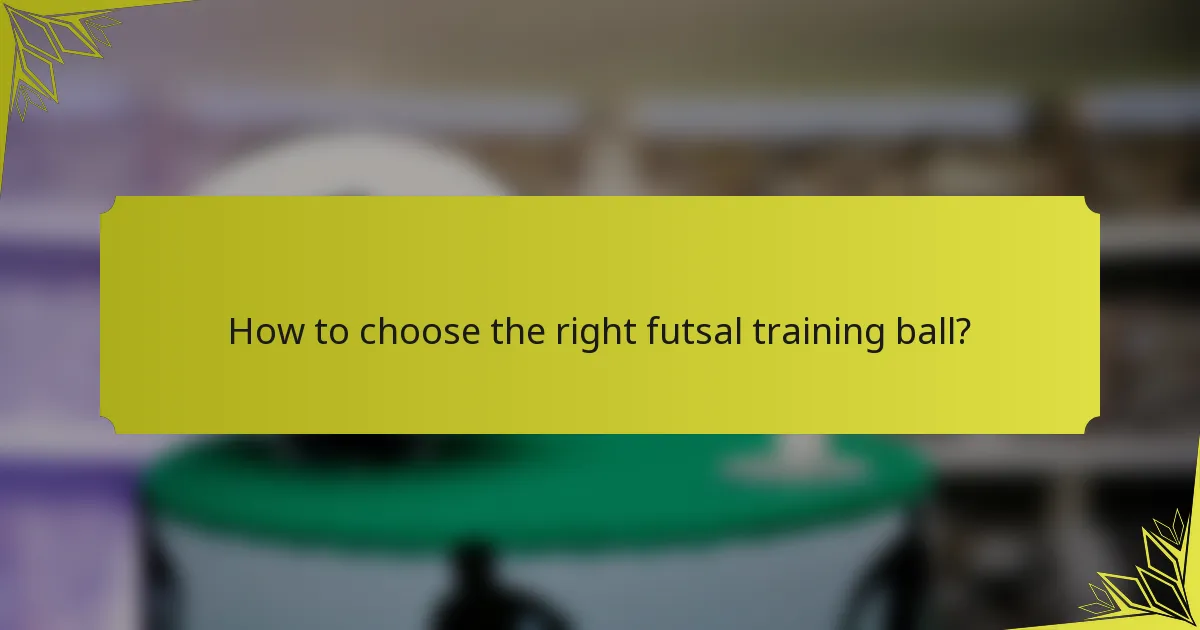 How to choose the right futsal training ball?