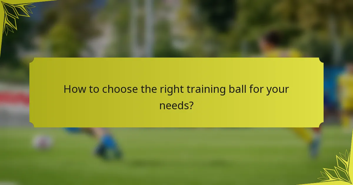 How to choose the right training ball for your needs?