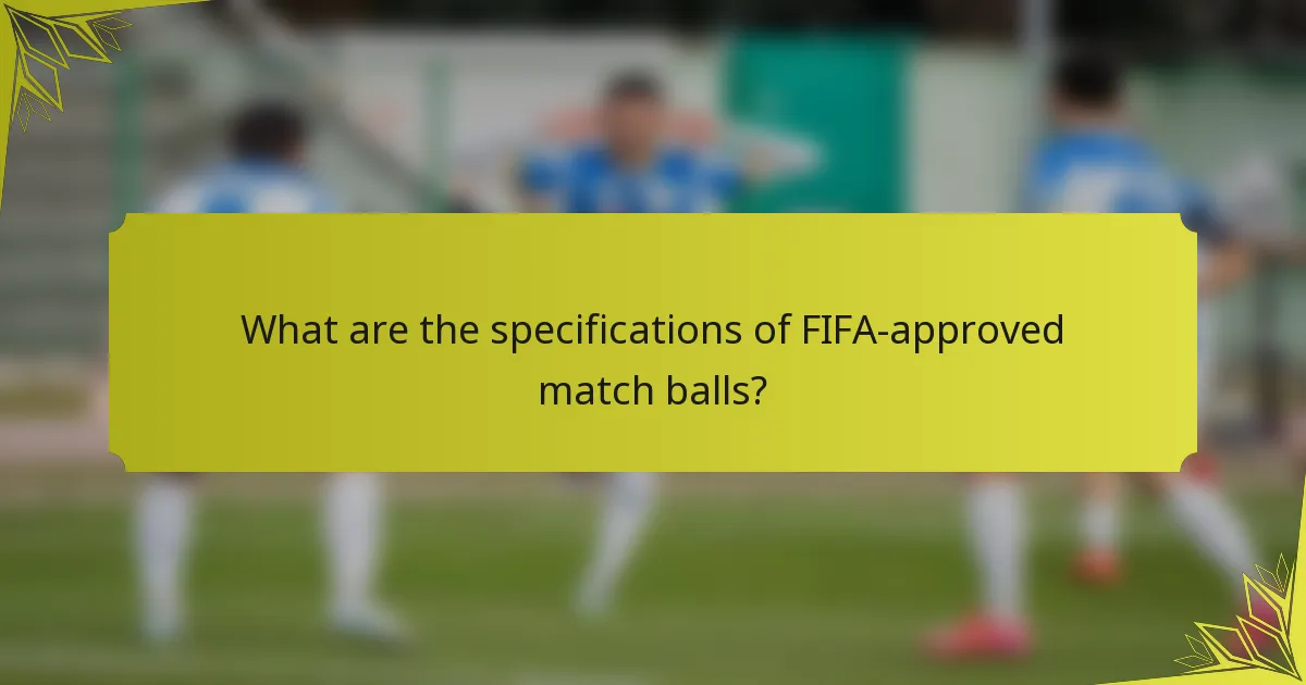 What are the specifications of FIFA-approved match balls?