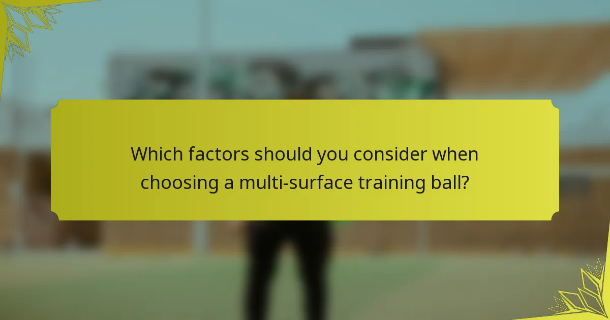 Which factors should you consider when choosing a multi-surface training ball?